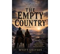 The Empty Country: A Western Novel of Loss, Justice, and the Long Road Home (Pioneers & Westerns)