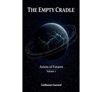 The Empty Cradle: 1 (Axiom of Futures)