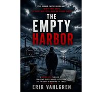 The Empty Harbor: A Nordic Noir Thriller of Vanishing Boats, Buried Corruption, and the Cost of Knowing the Truth
