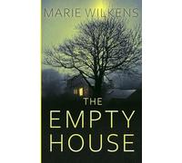 The Empty House: A Riveting Haunted House Mystery (A Riveting Haunted House Mystery Series)