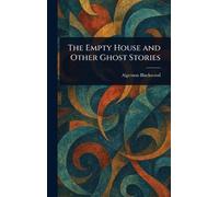 The Empty House and Other Ghost Stories
