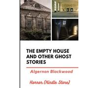 The Empty House and Other Ghost Stories (Illustrated)