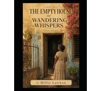 The Empty House of Wandering Whispers (Whispers of Chalk Dust Series)