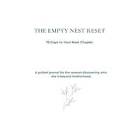 The Empty Nest-A Mom's Guide to Her Next Chapter