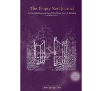 The Empty Nest Journal: 365 Days of Rediscovering Yourself, Reclaiming Your Life & Finding Out What's Next