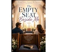 The Empty Seat Beside Me: 9 (When Love Found Me)