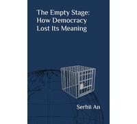 The Empty Stage: How Democracy Lost Its Meaning
