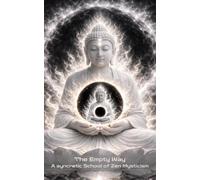 The Empty Way: A syncretic School of Zen Mysticism