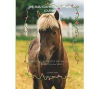 The EMS/Cushings/Laminitis Journal: Keep a comprehensive record of your Horse's Health managing these conditions