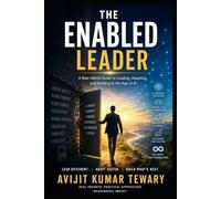 The Enabled Leader: A Real-World Guide to Leading, Adapting, and Building in the Age of AIFirst