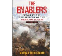 The Enablers: Volume Two: Who's Who In The Support Of The Genocide In Gaza
