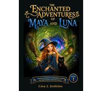 The Enchanted Adventures of Maya and Luna