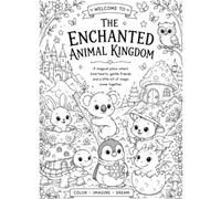 The Enchanted Animal Kingdom: Volume 1: Woodland Friends