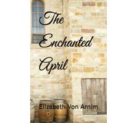 The Enchanted April: A 20th century classic