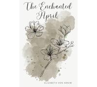 The Enchanted April: Classic Best Seller | Hard Cover