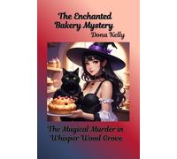 The Enchanted Bakery Mystery /The Magical Murder in Whisper Wood Grove (Lily Moonbeam)