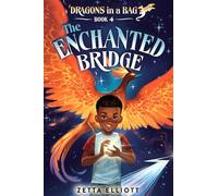 The Enchanted Bridge: 4 (Dragons in a Bag)