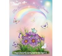 The Enchanted Butterfly Garden: A Magical Coloring Book for Kids Ages 4-8