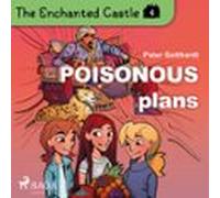 The Enchanted Castle 4 - Poisonous Plans (audiolibro)