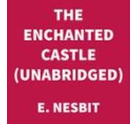 The Enchanted Castle (UNABRIDGED)