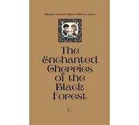 The Enchanted Cherries of the Black Forest: Bilingual German-English Children's Stories