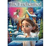 The Enchanted Christmas Coloring Book: For Adults: 152 Coloring Pages and 11 Bonus Puzzle Pages
