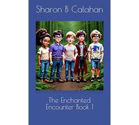The Enchanted Encounter Book 1: Meeting in the Woods