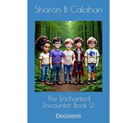 The Enchanted Encounter Book 2: Decisions