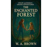 The Enchanted Forest: 1 (Chloe and Emma's Grand Adventures)