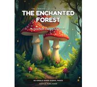 The Enchanted Forest: A Fantasy Adult Coloring Book · 60 Single-Sided Scenes of Magical Woodlands, Glowing Groves & Hidden Forest Wonders (The Emberwilde Collection)