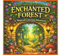 The Enchanted Forest: A Magical Coloring Adventure