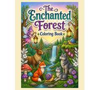 The Enchanted Forest Coloring Book: Color Your Way Through a Magical Forest Kingdom
