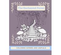 The Enchanted Forest: Coloring Scenes and Animals