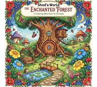 The Enchanted Forest | Shod's World: Nature's Intricate Beauty: A Coloring Book for Relaxation and Creativity | 50+ Pages