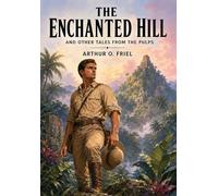 The Enchanted Hill and Other Tales from the Pulps
