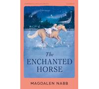 The Enchanted Horse: Winner of the Smarties Prize, a magical story perfect for children who love horses (HarperCollins Children's Classics)