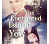 The Enchanted Island Of Yew