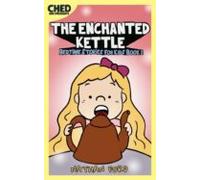 The Enchanted Kettle (bedtime Stories For Kids Book 2)(full Length Cha
