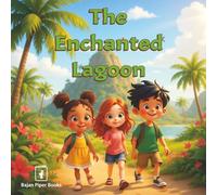 The Enchanted Lagoon: A Magical Fairy and Mermaid Adventure for Children Ages 4-8, 8.5 x 8.5 inches