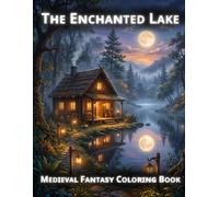 The Enchanted lake: Medieval Fantasy Coloring Book (Medieval Lanterns Collection)