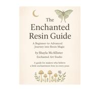 The Enchanted Resin Guide: A Beginner-to-Advanced Journey into Resin Magic