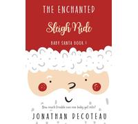 The Enchanted Sleigh Ride: Baby Santa Book 1