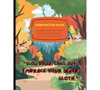 The Enchanted Sloth Forest: A Magical Sloth Composition Notebook: Cute Sloth Journal for Notes, Writing, School, Lists, and Creative Ideas | Gift for Sloth Lovers