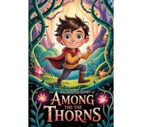 The Enchanted Story Of Among The Thorns