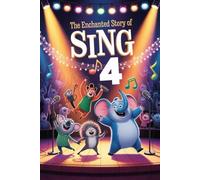 The Enchanted Story Of Sing 4