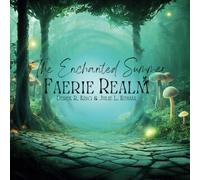 The Enchanted Summer Faerie Realm (Enchanted Realms)