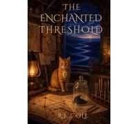 The Enchanted Threshold: A Cozy Fantasy of a Magical Workshop, Found Family, and a Clever Cat (The Thornhaven Series)
