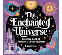 The Enchanted Universe: Coloring Book of Fantasy & Cosmic Realms: 30 Bold Black & White Illustrations of Galaxies, Castles, Mandalas & Mystical Creatures (8.5" x 8.5")