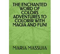 THE ENCHANTED WORD OF COLORS ADVENTURES TO COLORIR WITH MAGIA AND FUN!
