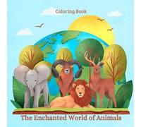 The Enchanted World of Animals: Coloring Book